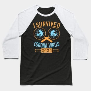 I Survived Corona Virus 2020 Baseball T-Shirt